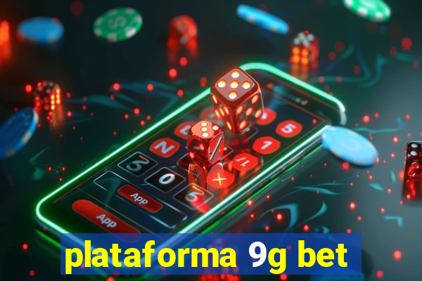 plataforma 9g bet